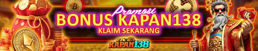 Bonus Promosi KAPAN138